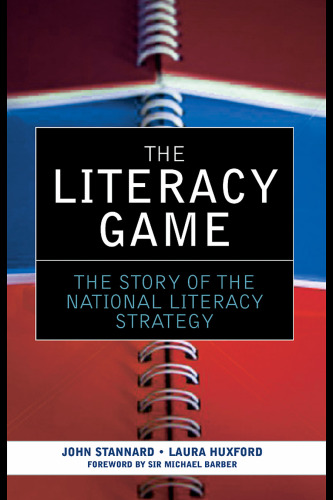 The Literacy Game: The Story of the National Literacy Strategy