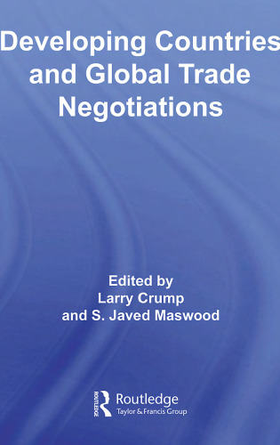 Developing Countries and Global Trade Negotiations (Routledge Advances in International Relations and Global Politics)