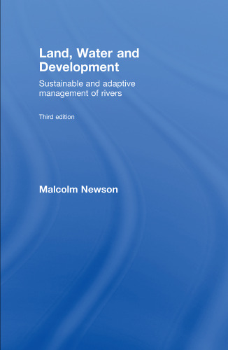 Land, Water and Development: Sustainable and Adaptive Management of Rivers