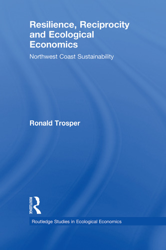 Resilience, Reciprocity and Ecological Economics: Northwest Coast Sustainability