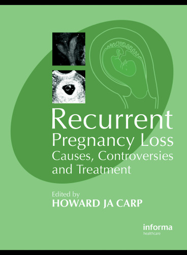 Recurrent Pregnancy Loss: Causes, Controversies and Treatment (Series In Maternal Fetal Medicine)