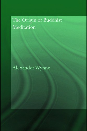 The Origin of Buddhist Meditation (Routledge Critical Studies in Buddhism - Oxford Centre for Buddhá)