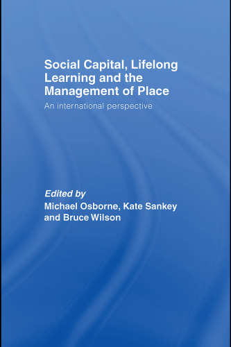 Social Capital, Lifelong Learning and the Management of Place: An International Perspective