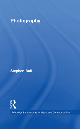 Photography (Routledge Introductions to Media and Communications)