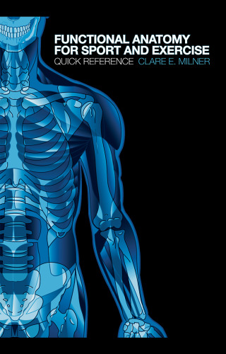 Functional Anatomy for Sport and Exercise - Quick Reference