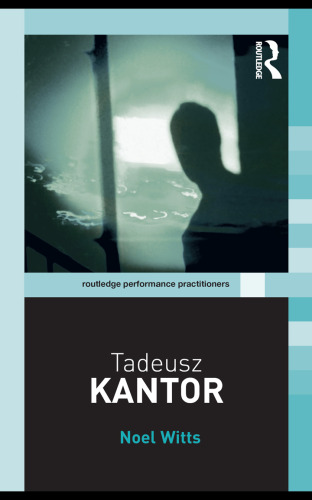 Tadeusz Kantor (Routledge Performance Practitioners)