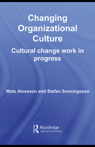Changing Organizational Culture: Cultural Change Work in Progress