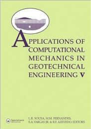 Applications of Computational Mechanics in Geotechnical Engineering V: Proceedings of the 5th International Workshop, Guimaraes, Portugal 1-4 April ... in Engineering, Water and Earth Sciences)