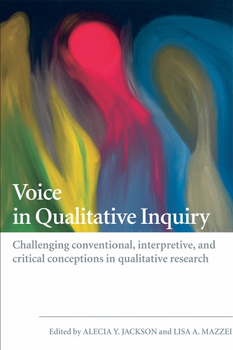 Voice in Qualitative Inquiry: Challenging Conventional, Interpretive, and Critical Conceptions in Qualitative Research