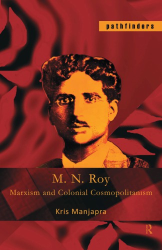 M. N. Roy: Marxism and Colonial Cosmopolitanism