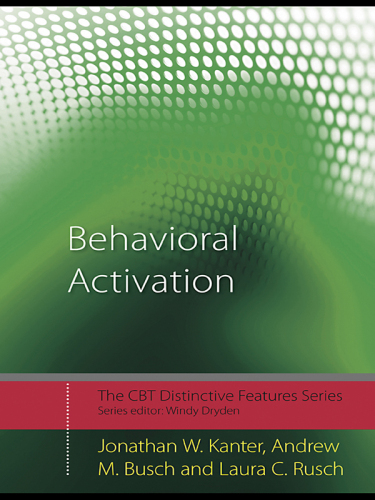Behavioral Activation: Distinctive Features (CBT Distinctive Features)