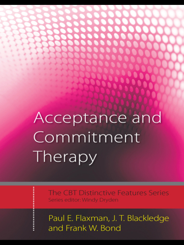 Acceptance and Commitment Therapy: Distinctive Features (CBT Distinctive Features)
