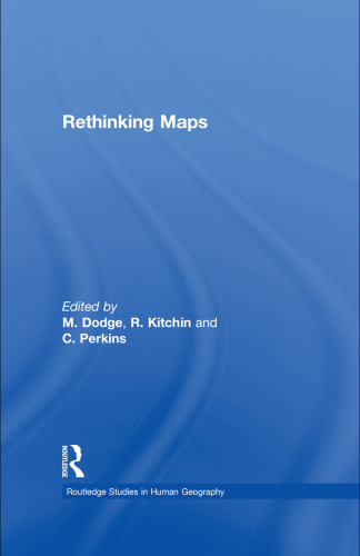 Rethinking Maps (Routledge Studies in Human Geography)