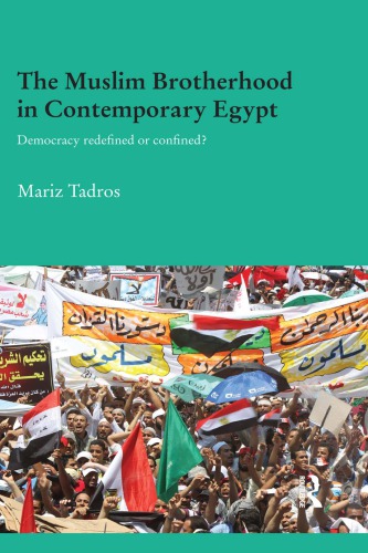 The Muslim Brotherhood in Contemporary Egypt: Democracy Redefined or Confined?