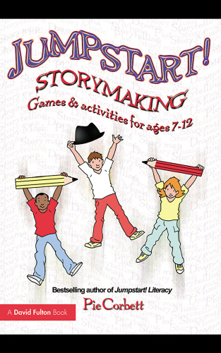 Jumpstart! Storymaking: Games and Activities for Ages 7-12