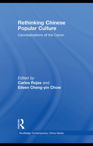 Rethinking Chinese Popular Culture: Cannibalizations of the Canon