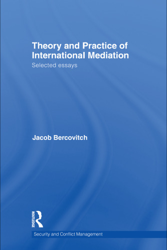 Theory and Practice of International Mediation: Selected Essays