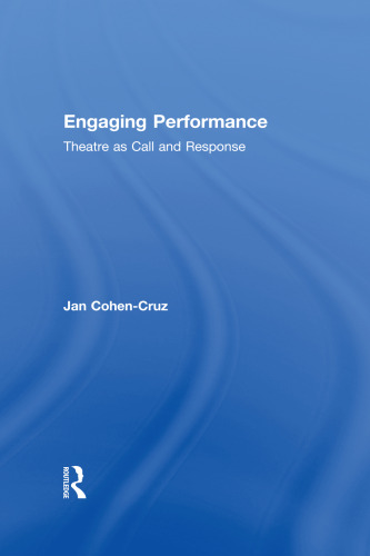 Engaging Performance: Theatre as Call and Response