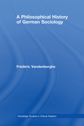 Philisophical History of German Sociology (Routledge Studies in Critical Realism)