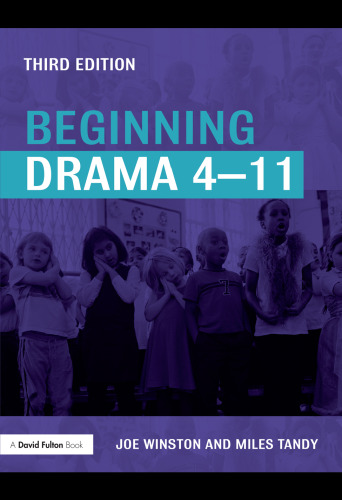 Beginning Drama 4-11, third edition (David Fulton Books)