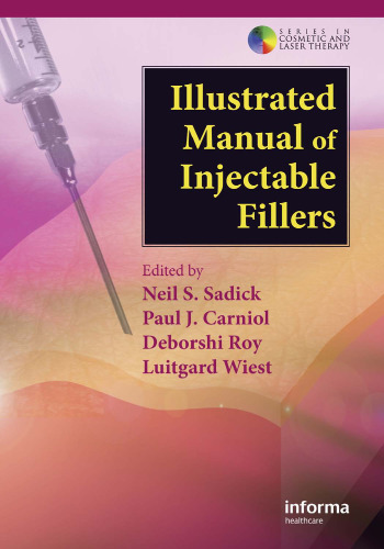 Illustrated Manual of Injectable Fillers: A Technical Guide to the Volumetric Approach to Whole Body Rejuvenation (Series in Cosmetic and Laser Therapy)