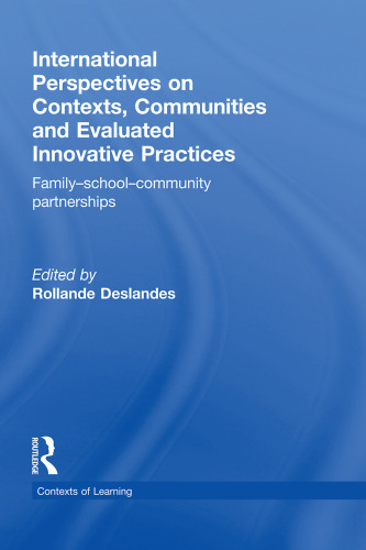 International Perspectives on Contexts, Communities and Evaluated Innovative Practices: Family-School-Community Partnerships (Contexts of Learning)