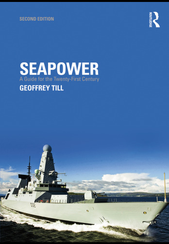 Seapower: A Guide for the Twenty-First Century