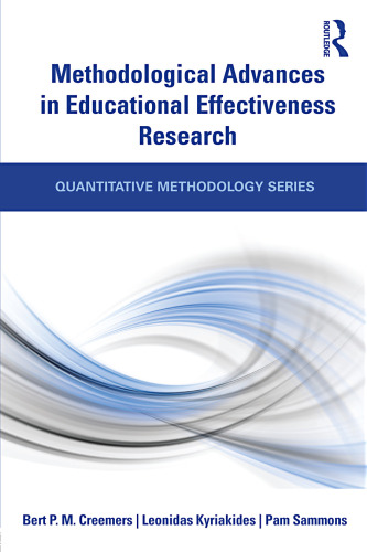 Methodological Advances in Educational Effectiveness Research (Quantitative Methodology Series)