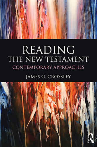 Reading the New Testament: Contemporary Approaches (Reading Religious Texts)