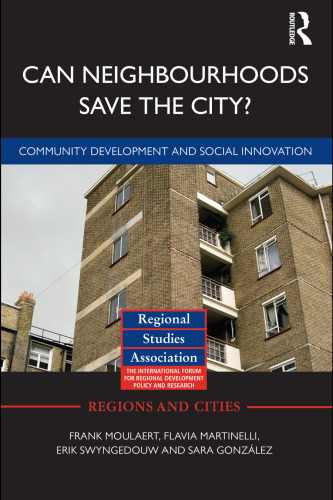 Can Neighbourhoods Save the City?: Community Development and Social Innovation (Regions and Cities)