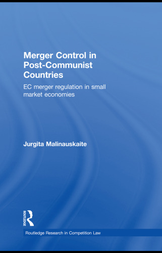 Merger Control in Post-Communist Countries: EC Merger Regulation in Small Market Economies