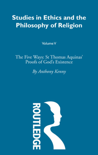 The Five Ways: St Thomas Aquinas’ Proofs of God’s Existence