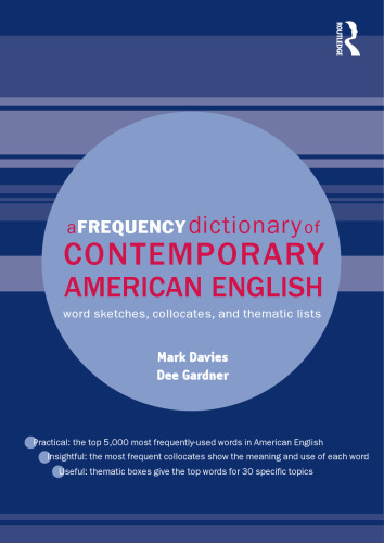 A Frequency Dictionary of Contemporary American English: Word Sketches, Collocates and Thematic Lists