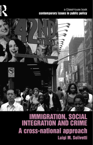Immigration, Social Integration and Crime: A Cross-National Approach