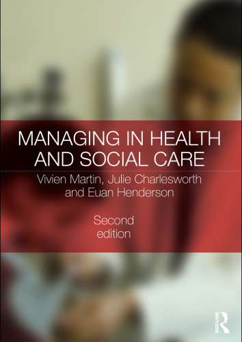 Managing in Health and Social Care, 2nd Edition