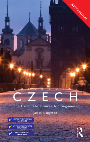 Colloquial Czech: the complete course for beginners