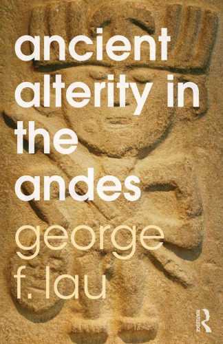 Ancient Alterity in the Andes: A Recognition of Others