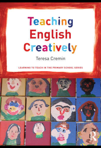 Teaching English Creatively (Learning to Teach in the Primary School)