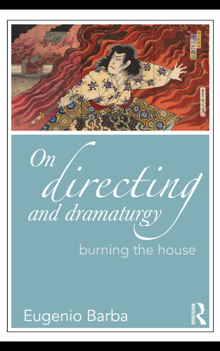 On Directing and Dramaturgy: Burning the House
