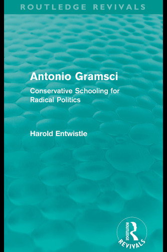 Antonio Gramsci: Conservative Schooling for Radical Politics