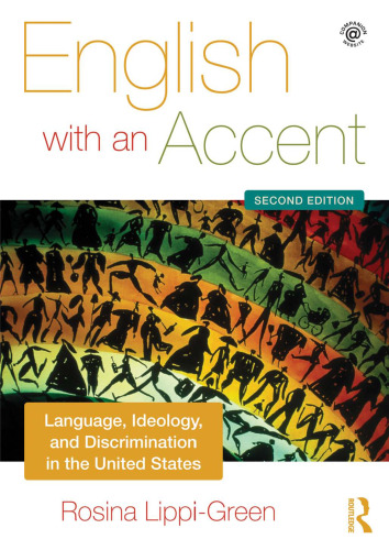 English with an Accent: Language, Ideology and Discrimination in the United States