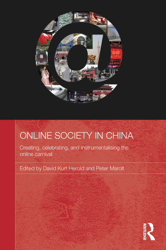 Online society in China: creating, celebrating, and instrumentalising the online carnival