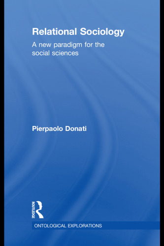 Relational Sociology: A New Paradigm for the Social Sciences