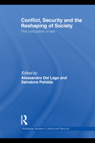 Conflict, Security and the Reshaping of Society: The Civilization of War (Routledge studies in liberty and security)