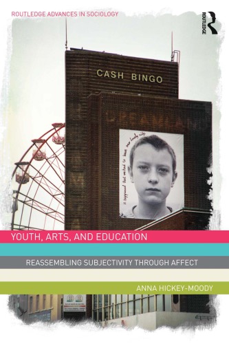 Youth, Arts, and Education: Reassembling Subjectivity through Affect