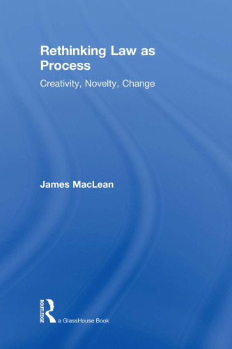 Rethinking Law as Process: Creativity, Novelty, Change