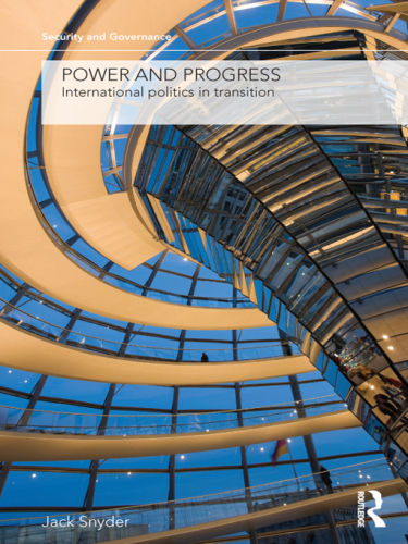 Power and Progress: International Politics in Transition