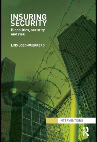 Insuring Security: Biopolitics, Security And Risk