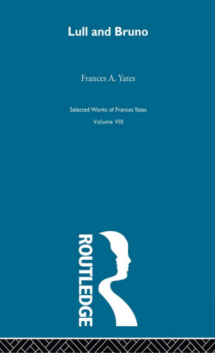Lull & Bruno (Frances Yates Selected Works, 8)