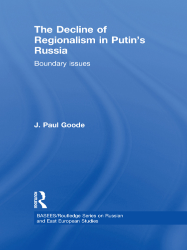 The Decline of Regionalism in Putin's Russia: Boundary Issues